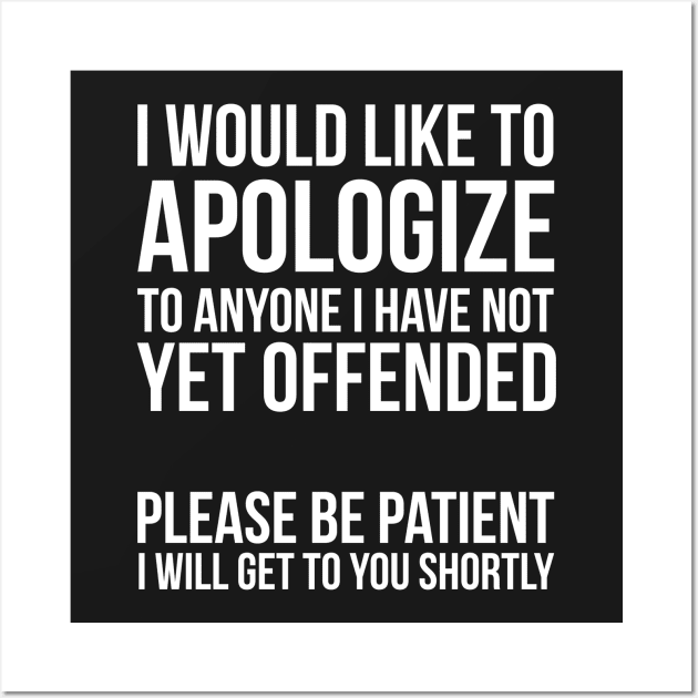 Sarcastic Apology Wall Art by UrbanLifeApparel